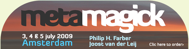 Meta-Magick in Amsterdam with Philip H. Farber, July 3-5, 2009