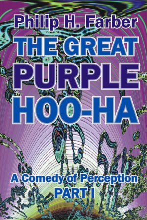 The Great Purple Hoo-Ha, a novel by Philip H. Farber